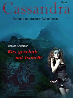 [Cassandra 01] • Was geschah mit Isabell?